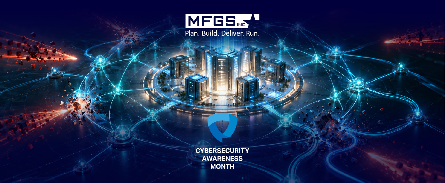 MFGS, Inc. Cybersecurity Awareness Month graphic showing connected servers shielded by a glowing blue network as incoming cyberattacks break apart.